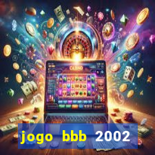 jogo bbb 2002 download android